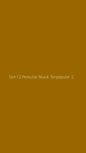Tampilan Antarmuka Aplikasi Slot12 Pemutar Musik Terpopuler - 2