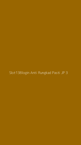 Tampilan Antarmuka Aplikasi Slot138login Anti Rungkad Pasti Jp - 3