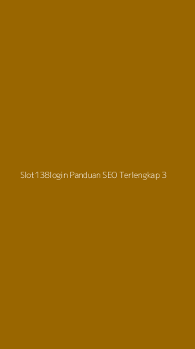 Tampilan Antarmuka Aplikasi Slot138login Panduan Seo Terlengkap - 3