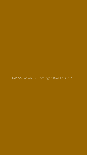 Tampilan Antarmuka Aplikasi Slot155 Jadwal Pertandingan Bola Hari Ini - 1