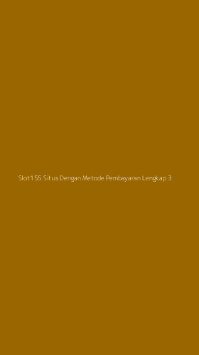Tampilan Antarmuka Aplikasi Slot155 Situs Dengan Metode Pembayaran Lengkap - 3