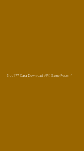 Tampilan Antarmuka Aplikasi Slot177 Cara Download Apk Game Resmi - 4
