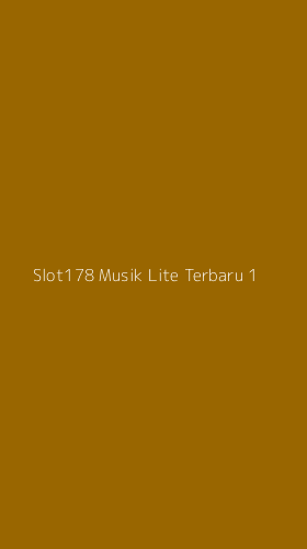 Tampilan Antarmuka Aplikasi Slot178 Musik Lite Terbaru - 1