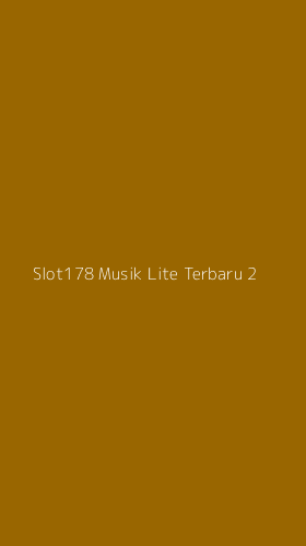 Tampilan Antarmuka Aplikasi Slot178 Musik Lite Terbaru - 2
