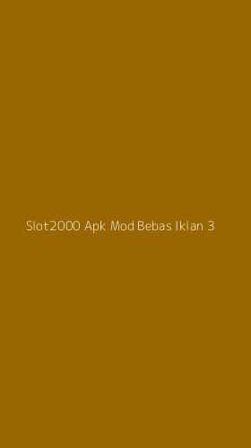 Tampilan Antarmuka Aplikasi Slot2000 Apk Mod Bebas Iklan - 3