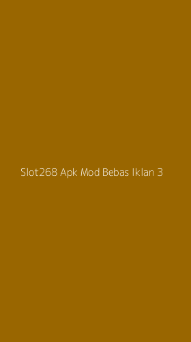 Tampilan Antarmuka Aplikasi Slot268 Apk Mod Bebas Iklan - 3