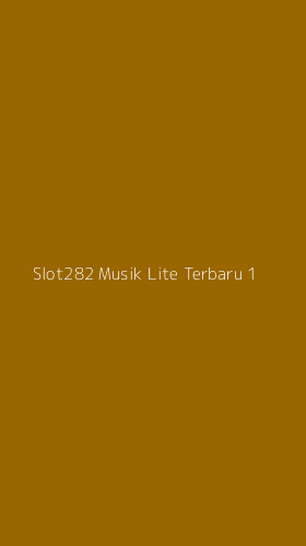 Tampilan Antarmuka Aplikasi Slot282 Musik Lite Terbaru - 1