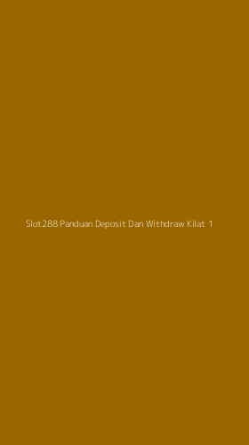 Tampilan Antarmuka Aplikasi Slot288 Panduan Deposit Dan Withdraw Kilat - 1