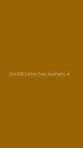 Tampilan Antarmuka Aplikasi Slot306 Editor Foto Aesthetic - 4