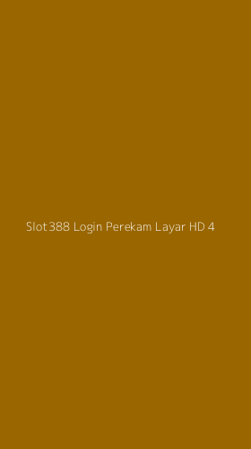 Tampilan Antarmuka Aplikasi Slot388 Login Perekam Layar Hd - 4