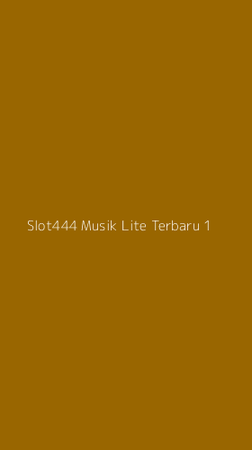 Tampilan Antarmuka Aplikasi Slot444 Musik Lite Terbaru - 1
