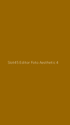 Tampilan Antarmuka Aplikasi Slot45 Editor Foto Aesthetic - 4