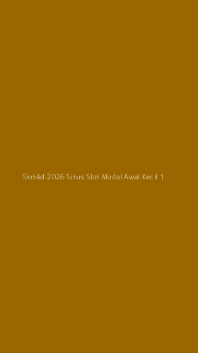 Tampilan Antarmuka Aplikasi Slot4d 2026 Situs Slot Modal Awal Kecil - 1