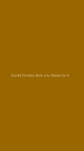 Tampilan Antarmuka Aplikasi Slot4d Prediksi Bola Jitu Malam Ini - 4