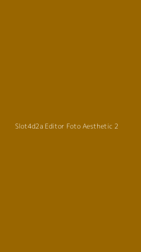 Tampilan Antarmuka Aplikasi Slot4d2a Editor Foto Aesthetic - 2