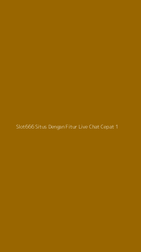 Tampilan Antarmuka Aplikasi Slot666 Situs Dengan Fitur Live Chat Cepat - 1