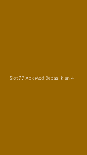 Tampilan Antarmuka Aplikasi Slot77 Apk Mod Bebas Iklan - 4