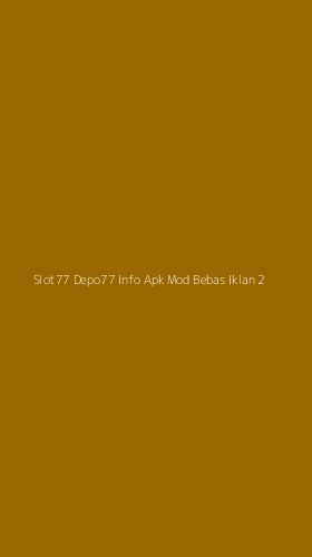 Tampilan Antarmuka Aplikasi Slot77 Depo77 Info Apk Mod Bebas Iklan - 2