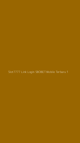 Tampilan Antarmuka Aplikasi Slot7777 Link Login Sbobet Mobile Terbaru - 1