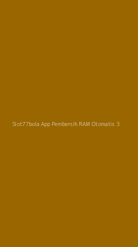Tampilan Antarmuka Aplikasi Slot77bola App Pembersih Ram Otomatis - 3