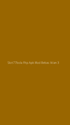 Tampilan Antarmuka Aplikasi Slot77bola Rtp Apk Mod Bebas Iklan - 3