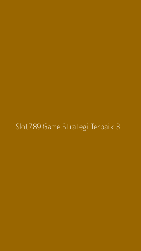 Tampilan Antarmuka Aplikasi Slot789 Game Strategi Terbaik - 3