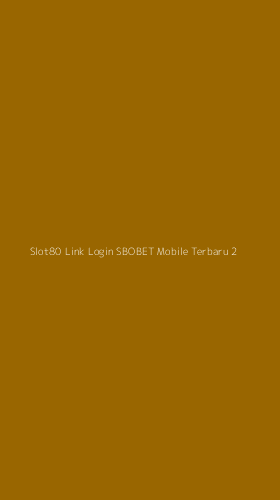 Tampilan Antarmuka Aplikasi Slot80 Link Login Sbobet Mobile Terbaru - 2