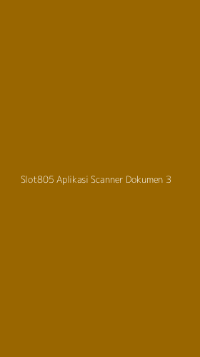Tampilan Antarmuka Aplikasi Slot805 Aplikasi Scanner Dokumen - 3