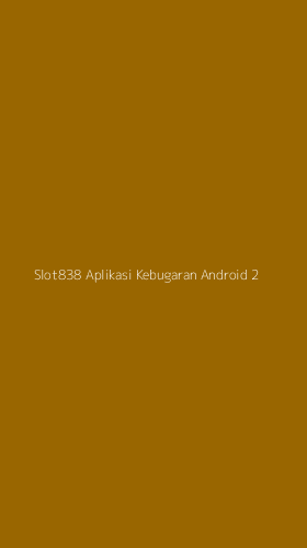 Tampilan Antarmuka Aplikasi Slot838 Aplikasi Kebugaran Android - 2