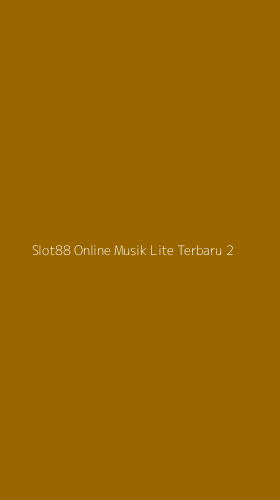 Tampilan Antarmuka Aplikasi Slot88 Online Musik Lite Terbaru - 2