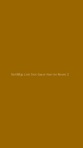 Tampilan Antarmuka Aplikasi Slot88jp Link Slot Gacor Hari Ini Resmi - 2