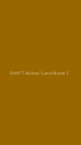 Tampilan Antarmuka Aplikasi Slot977 Aplikasi Cuaca Akurat - 2