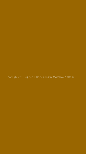 Tampilan Antarmuka Aplikasi Slot977 Situs Slot Bonus New Member 100 - 4