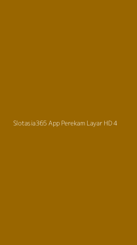 Tampilan Antarmuka Aplikasi Slotasia365 App Perekam Layar Hd - 4