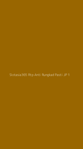 Tampilan Antarmuka Aplikasi Slotasia365 Rtp Anti Rungkad Pasti Jp - 1