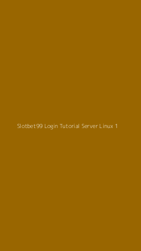 Tampilan Antarmuka Aplikasi Slotbet99 Login Tutorial Server Linux - 1