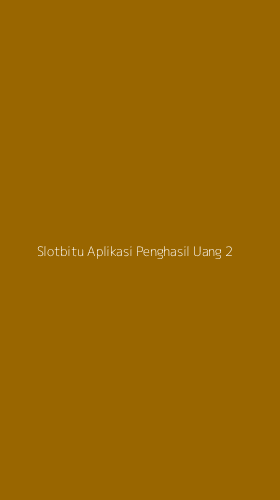 Tampilan Antarmuka Aplikasi Slotbitu Aplikasi Penghasil Uang - 2