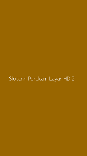Tampilan Antarmuka Aplikasi Slotcnn Perekam Layar Hd - 2