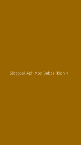Tampilan Antarmuka Aplikasi Slotgoal Apk Mod Bebas Iklan - 1