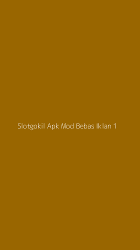 Tampilan Antarmuka Aplikasi Slotgokil Apk Mod Bebas Iklan - 1