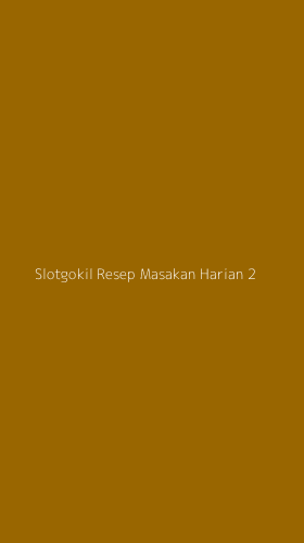 Tampilan Antarmuka Aplikasi Slotgokil Resep Masakan Harian - 2