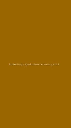 Tampilan Antarmuka Aplikasi Slothoki Login Agen Roulette Online Uang Asli - 2