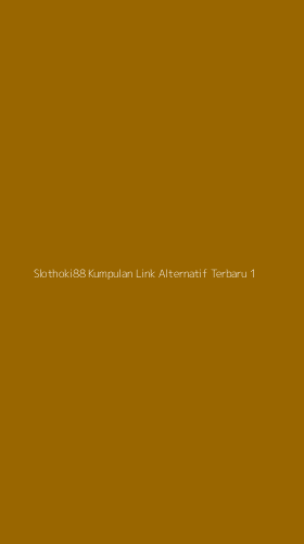 Tampilan Antarmuka Aplikasi Slothoki88 Kumpulan Link Alternatif Terbaru - 1