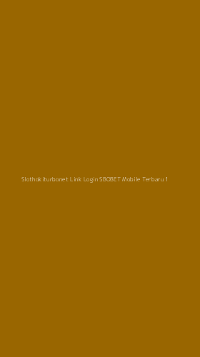 Tampilan Antarmuka Aplikasi Slothokiturbonet Link Login Sbobet Mobile Terbaru - 1