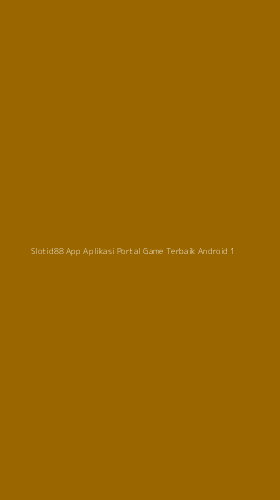 Tampilan Antarmuka Aplikasi Slotid88 App Aplikasi Portal Game Terbaik Android - 1