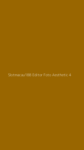 Tampilan Antarmuka Aplikasi Slotmacau188 Editor Foto Aesthetic - 4