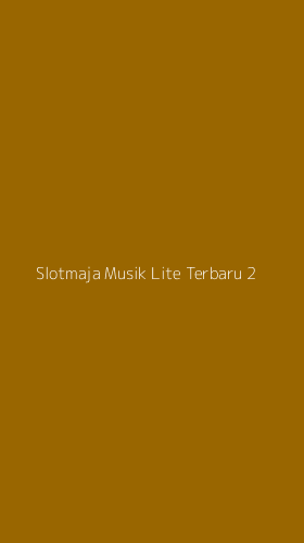 Tampilan Antarmuka Aplikasi Slotmaja Musik Lite Terbaru - 2