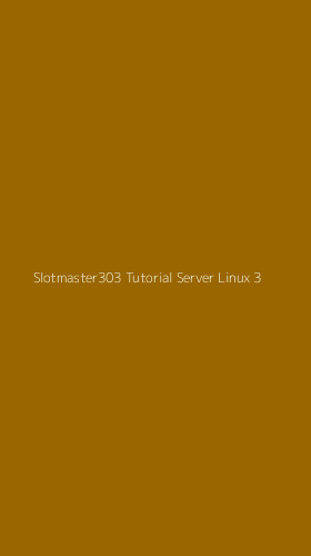 Tampilan Antarmuka Aplikasi Slotmaster303 Tutorial Server Linux - 3