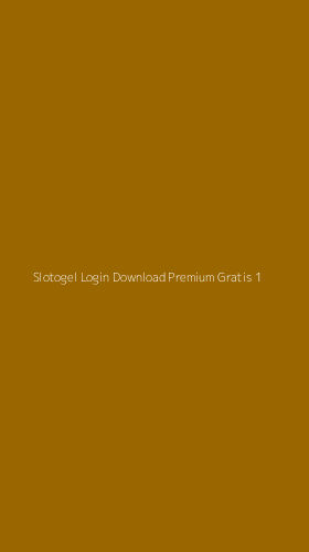 Tampilan Antarmuka Aplikasi Slotogel Login Download Premium Gratis - 1