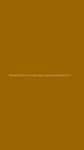 Tampilan Antarmuka Aplikasi Slotogel Online Cara Recovery Akun Lupa Password - 1